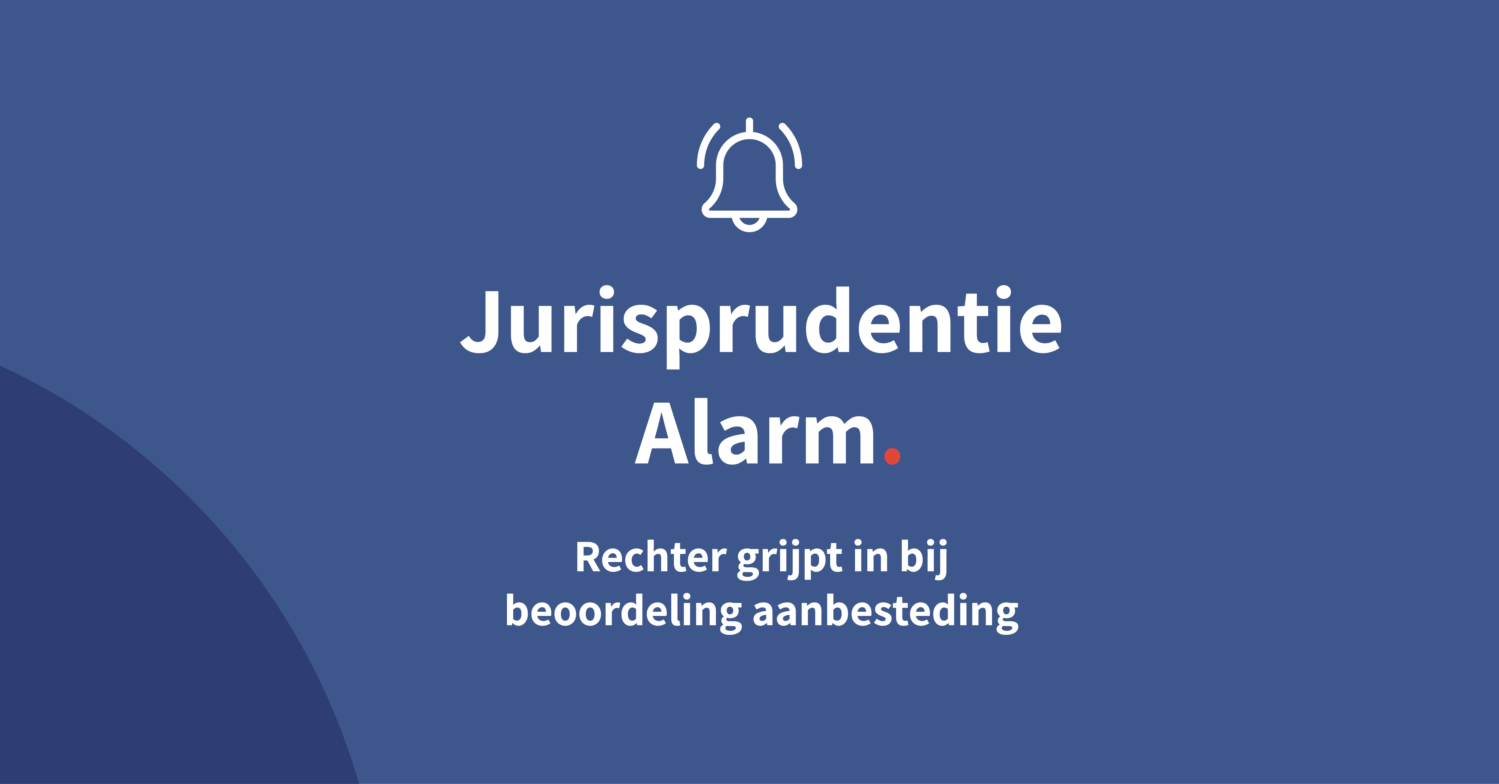 Rechter grijpt in bij beoordeling aanbesteding