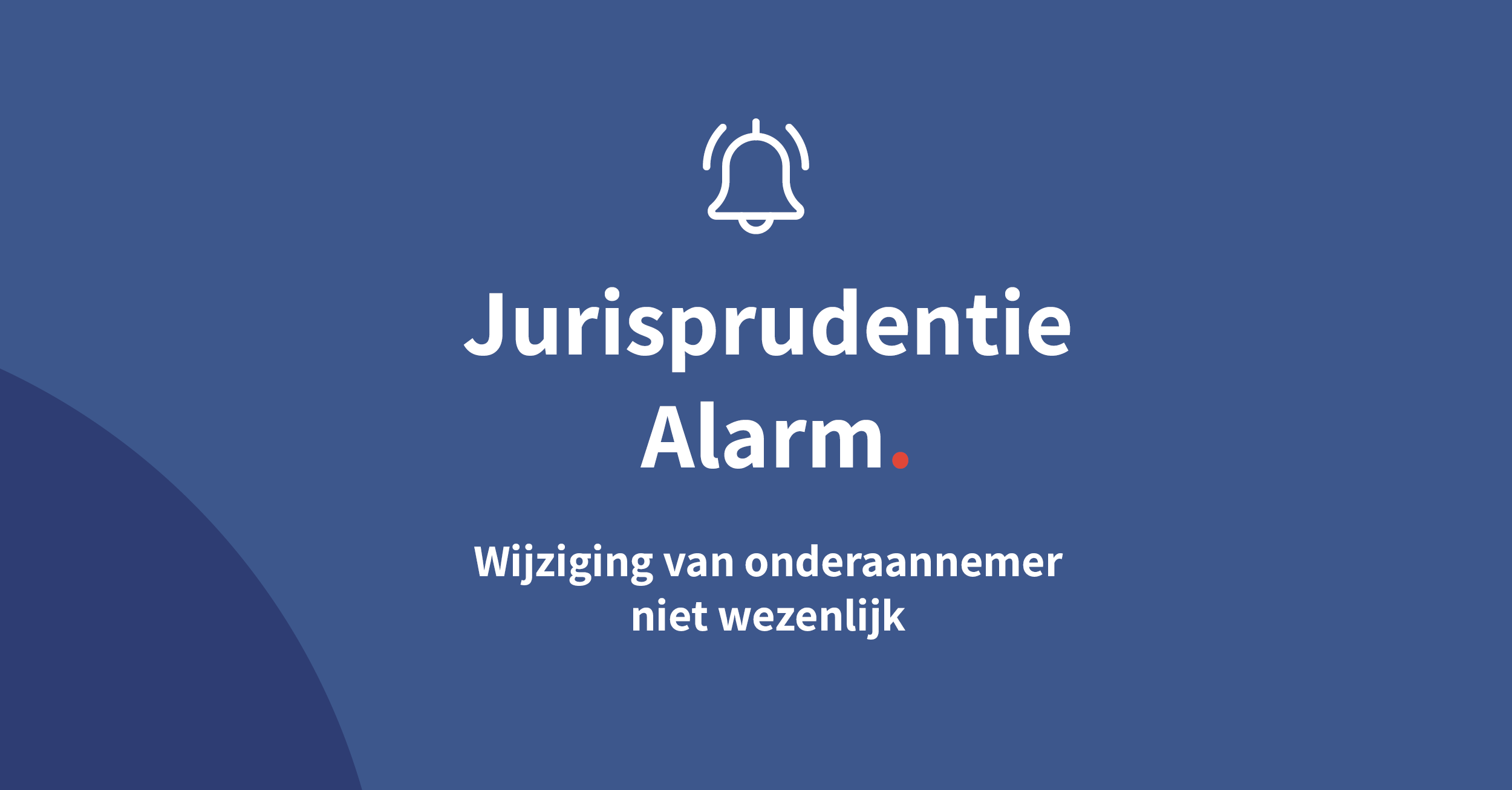 Wijziging van onderaannemer niet wezenlijk