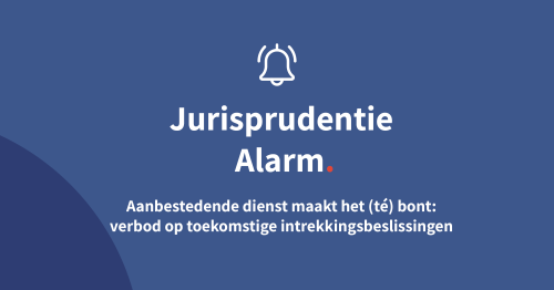 Aanbestedende dienst maakt het (té) bont: verbod op toekomstige intrekkingsbeslissingen