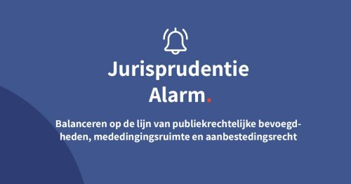 Balanceren op de lijn van publiekrechtelijke bevoegdheden, mededingingsruimte en aanbestedingsrecht