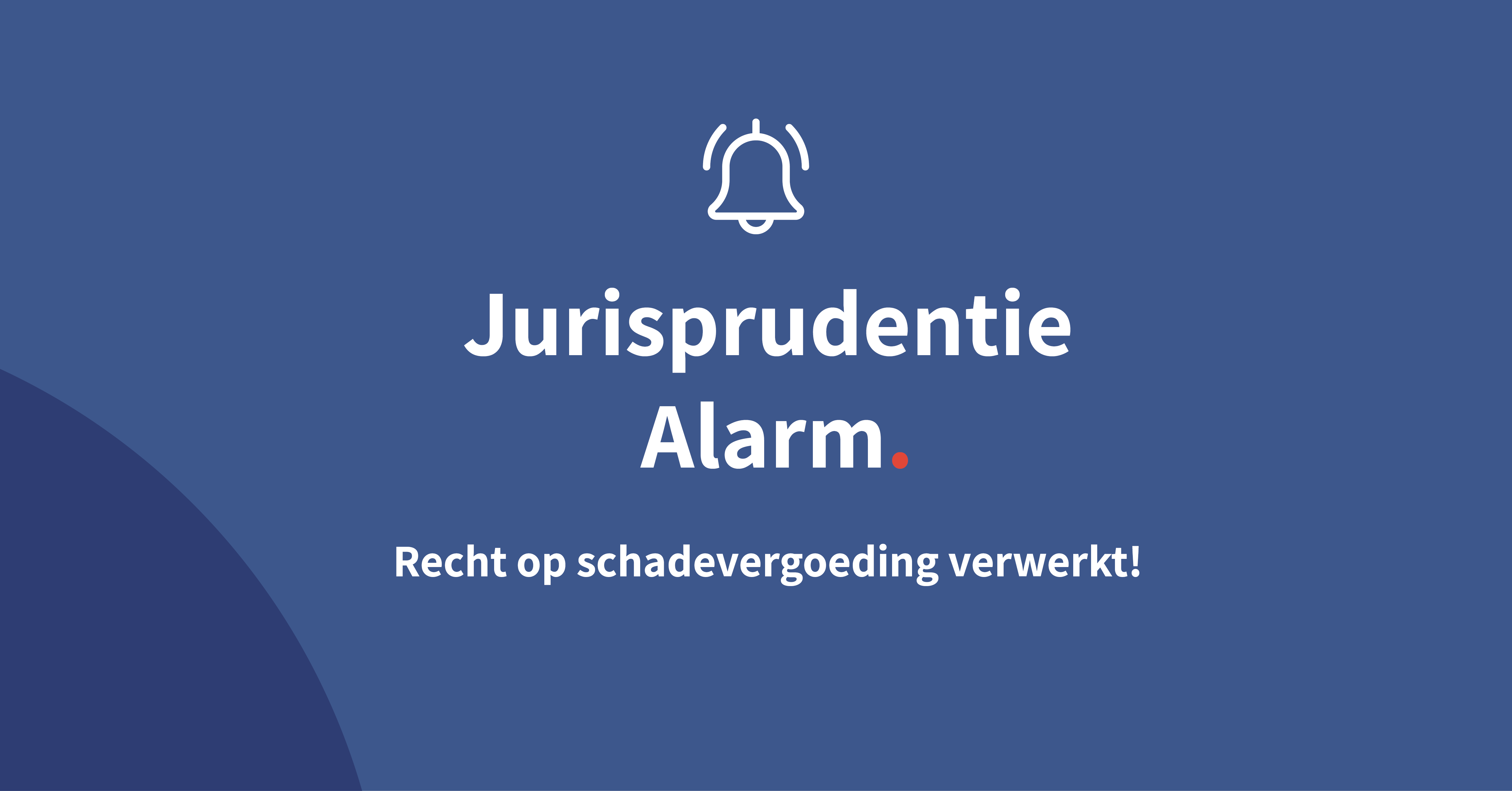 Recht op schadevergoeding verwerkt!