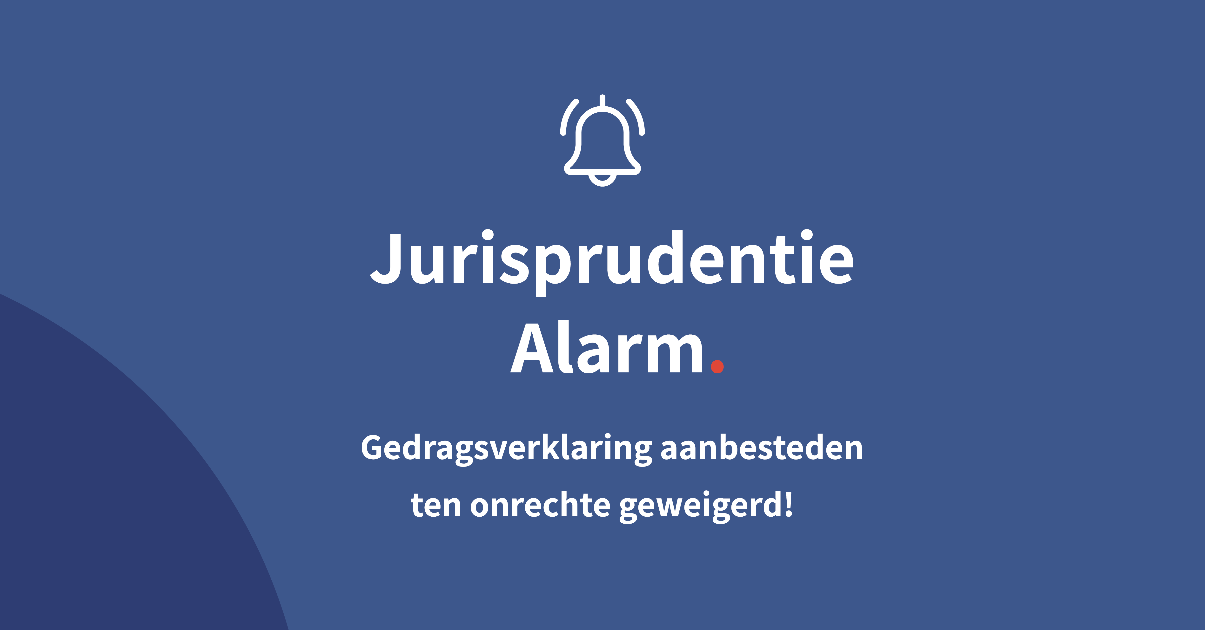 Gedragsverklaring aanbesteden ten onrechte geweigerd!