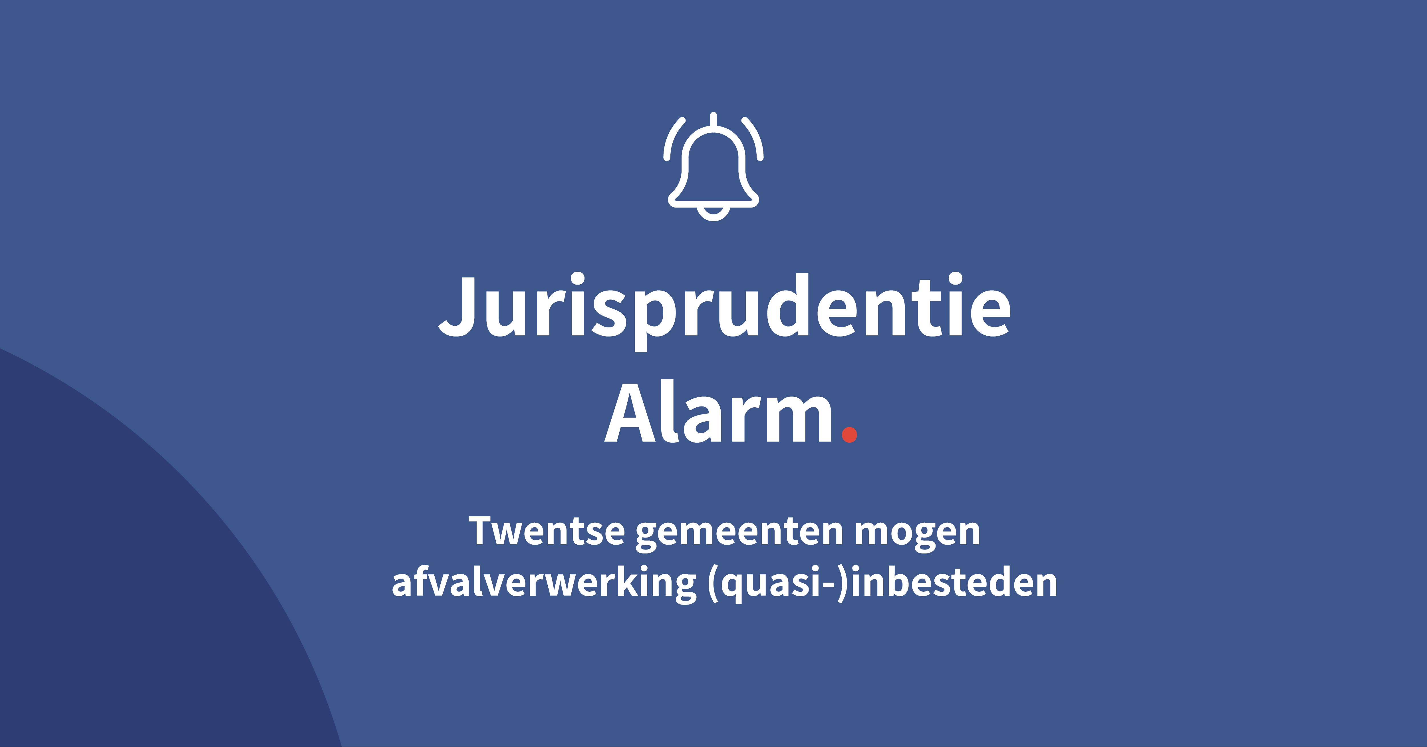 Twentse gemeenten mogen afvalverwerking (quasi-)inbesteden